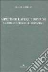 Aspects de l'Afrique romaine libro