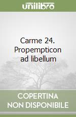 Carme 24. Propempticon ad libellum libro