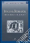 Italia e Romania. Storia, cultura e civiltà a confronto libro