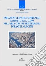 Variazioni climatico-ambientali e impatto sull'uomo nell'area circum-mediterranea durante l'olocene