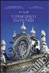 Il Duomo di Lecce e la sua piazza libro