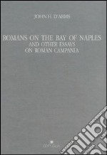 Romans on the bay of Naples and other essay on roman Campania