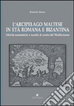 L'arcipelago maltese in età romana e bizantina libro