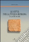 Le città della puglia romana. Un profilo sociale libro