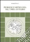 Problemi di metrologia nell'opera di Polibio libro