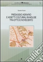 Paesaggio agrario e assetti colturali in Molise tra Otto e Novecento libro