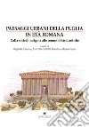 Paesaggi urbani della Puglia in età romana. Dalla società indigena alle comunità tardoantiche libro