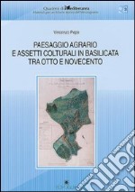 Paesaggio agrario e assetti colturali in Basilicata tra Otto e Novecento libro