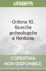 Ordona XI. Ricerche archeologiche a Herdonia libro