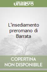 L'insediamento preromano di Barrata libro