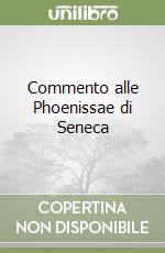 Commento alle Phoenissae di Seneca libro