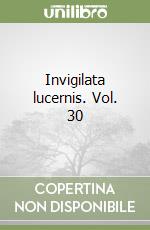 Invigilata lucernis. Vol. 30