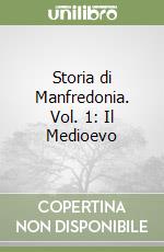 Storia di Manfredonia. Vol. 1: Il Medioevo