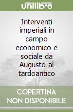 Interventi imperiali in campo economico e sociale da Augusto al tardoantico libro