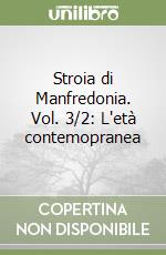 Stroia di Manfredonia. Vol. 3/2: L'età contemopranea