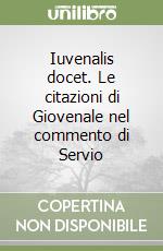 Iuvenalis docet. Le citazioni di Giovenale nel commento di Servio