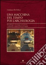 Una macchina del tempo per l'archeologia. Metodologie e tecnologie per la ricerca la fruizione virtuale del sito di Faragola