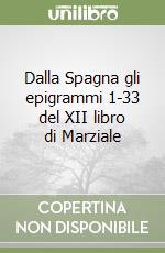 Dalla Spagna gli epigrammi 1-33 del XII libro di Marziale