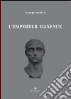 L'empereur Maxence libro