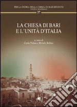 La chiesa di Bari e l'unità d'Italia libro