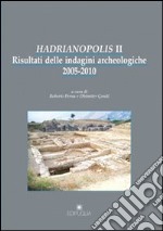 Hadrianopolis II. Risultati delle indagini archeologiche 2005-2010 libro