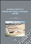 Hadrianopolis II. Risultati delle indagini archeologiche 2005-2010 libro