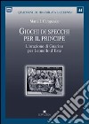 Giochi di specchi per il principe. L'orazione di Guarino per Leonello d'Este libro