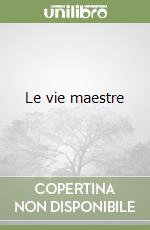 Le vie maestre libro