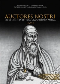 Auctores nostri. Studi e testi di letteratura cristiana antica (2015). Vol. 15 libro