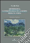 Archeologia e antropologia della morte. Storia di un'idea libro di Nizzo Valentino