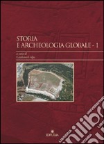 Storia e archeologia globale. Vol. 1 libro