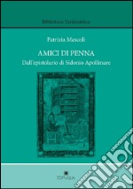 Amici di penna. Dall'epistolario di Sidonio Apollinare