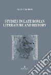 Studies in late roman literature and history libro