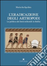 L'eradicazione degli artropodi. La politica dei beni culturali in Sicilia