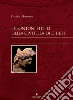 I frontoni fittili della Civitella di Chieti libro