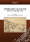 Apprendere ciò che vive. Studi offerti a Raffaele Licinio libro