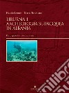 Liburna. Archeologia subacquea in Albania. Vol. 1: Porti, approdi e rotte marittime libro