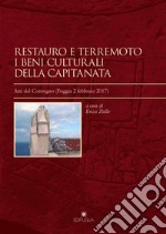 Restauro e terremoto. I beni culturali della Capitanata. Atti del convegno (Foggia, 2 febbraio 2017)