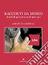 Racconti da museo. Storytelling d'autore per il museo 4.0 libro