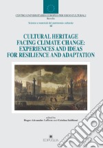 Cultural heritage facing climate change: experiences and ideas for resilience and adaptation