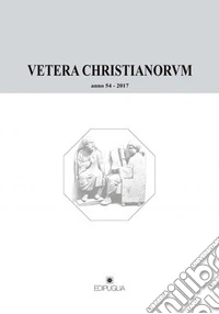 Vetera christianorum. Rivista del Dipartimento di studi classici e cristiani dell'Università degli studi di Bari (2017). Vol. 54 libro
