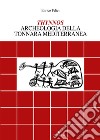 Thynnos. Archeologia della tonnara mediterranea libro di Felici Enrico