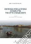 Archeologia storia arte. Materiali per la storia di Barletta tra Otto e Novecento libro