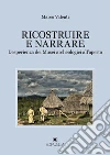 Ricostruire e narrare. L'esperienza dei Musei archeologici all'aperto libro