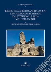 Ricerche a Cerreto Sannita (2012-15) e archeologia dei paesaggi dal Titerno alla bassa valle del calore