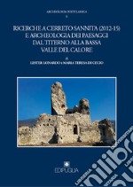 Ricerche a Cerreto Sannita (2012-15) e archeologia dei paesaggi dal Titerno alla bassa valle del calore libro