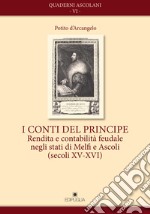 I conti del principe. Rendita e contabilità feudale negli stati di Melfi e Ascoli(secoli XV-XVI)