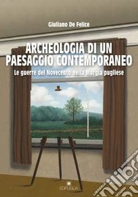 Archeologia di un paesaggio contemporaneo. Le guerre del Novecento nella Murgia pugliese