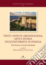 Venti anni di archeologia, arti e storia nell'università di foggia