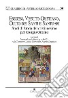 Esegesi, vissuto cristiano, culto dei santi e santuari. Studi di storia del cristianesimo per Giorgio Otranto libro